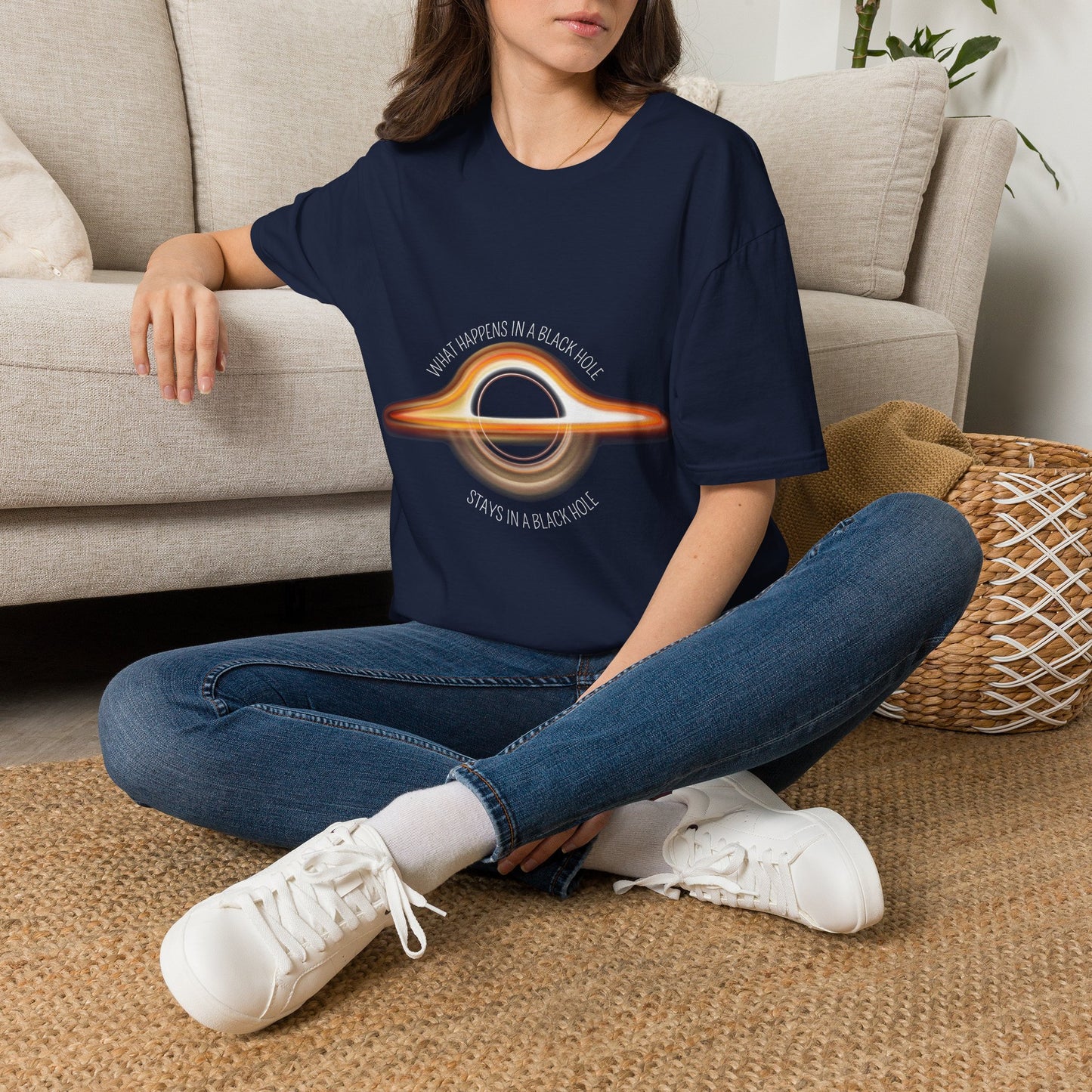 What Happens in a Black Hole Stays in a Black Hole T Shirt, Black Holes Exist... Do you want to try and see what happens in a Black Hole?