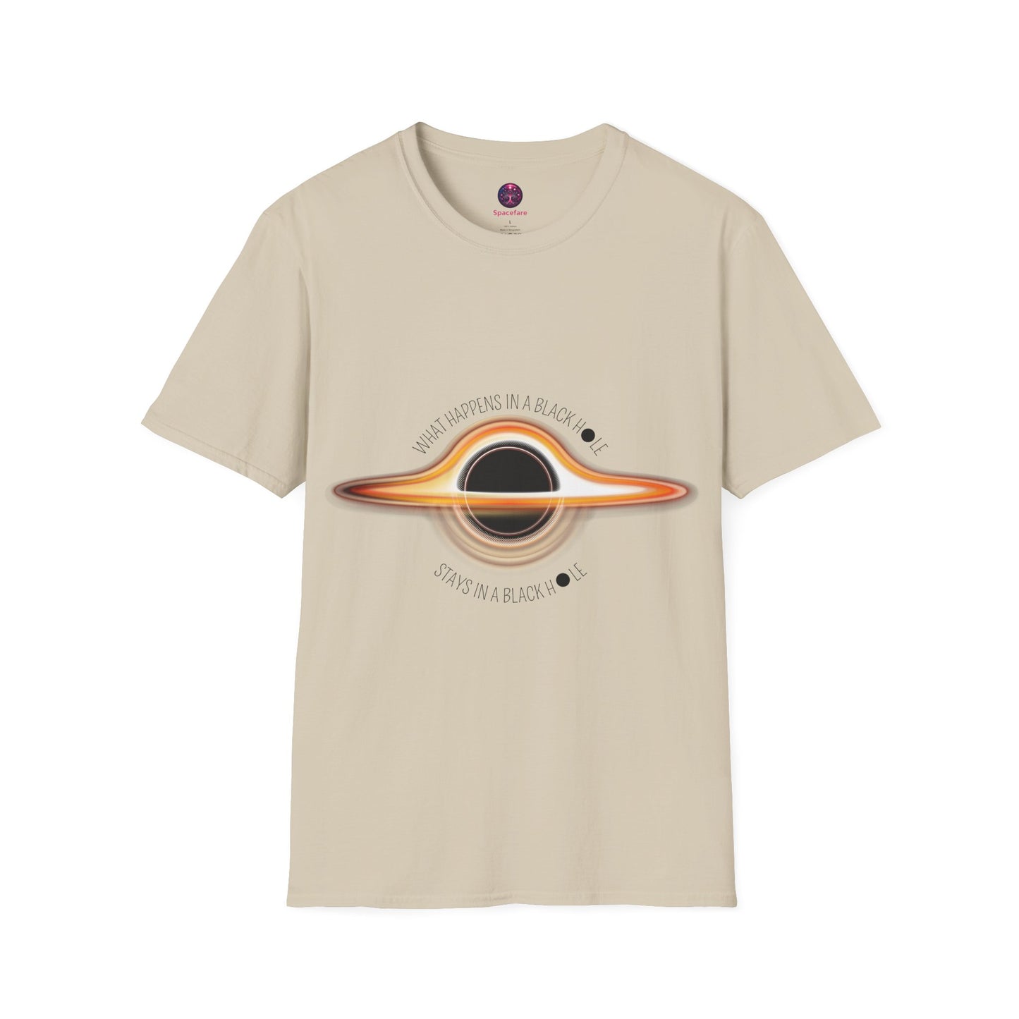 What Happens in a Black Hole Stays in a Black Hole T Shirt, Black Holes Exist... Do you want to try and see what happens in a Black Hole?
