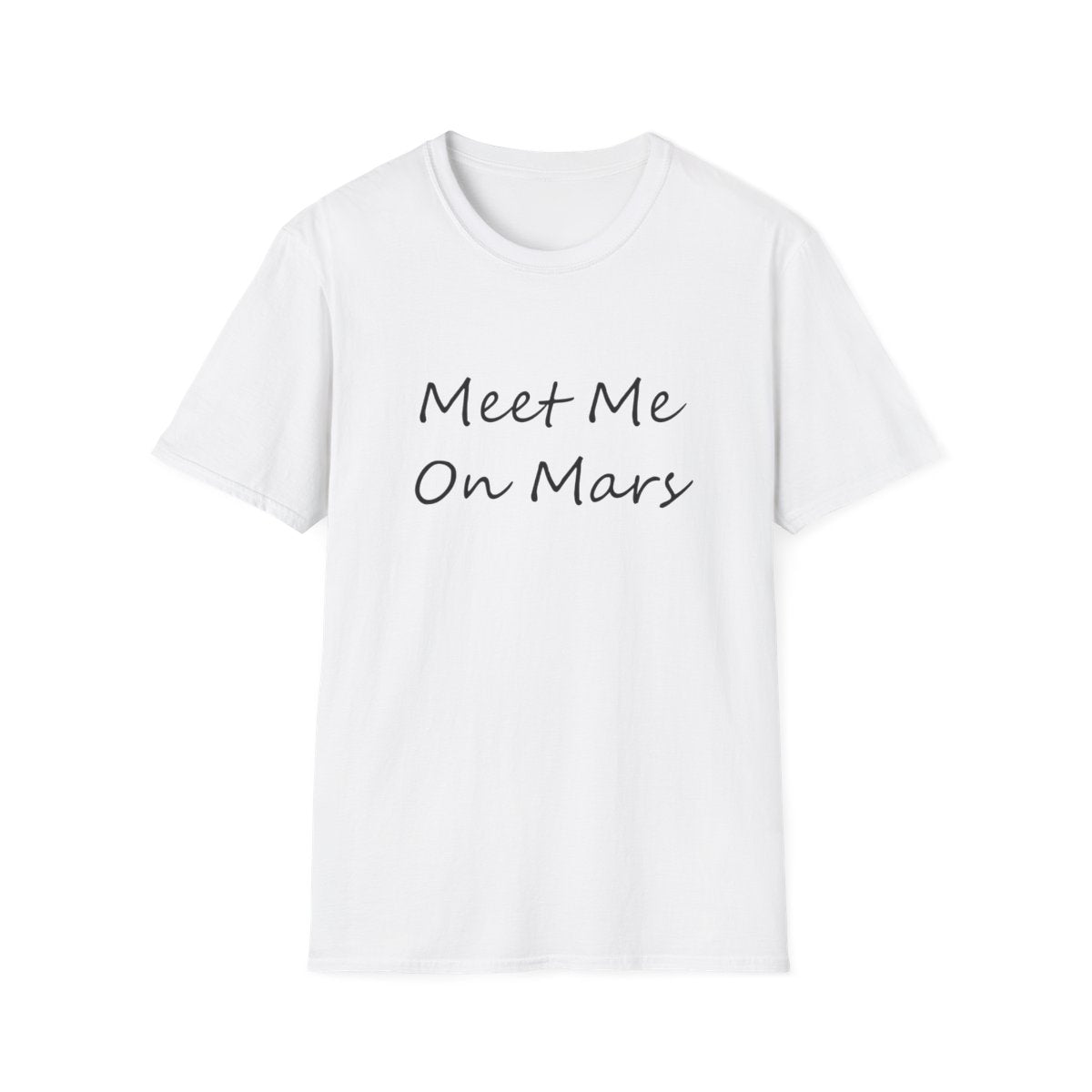Meet Me On Mars, Unisex Softstyle T-Shirt - full design front view